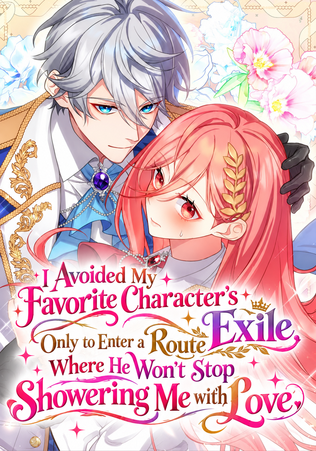I Avoided My Favorite Character’s Exile, Only to Enter a Route Where He Won’t Stop Showering Me with Love