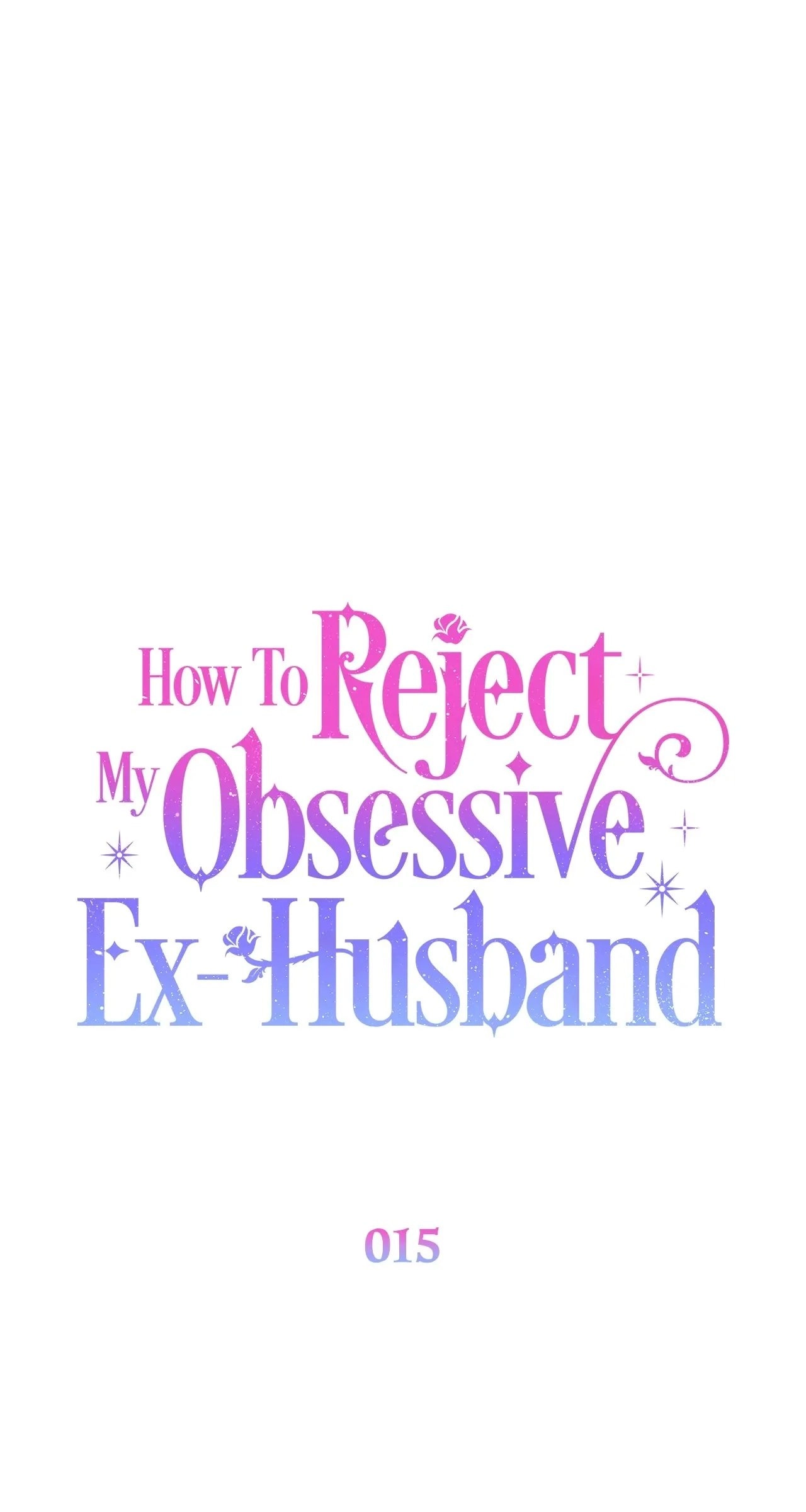 How To Reject My Obsessive Ex-Husband Chapter 15 Page 38