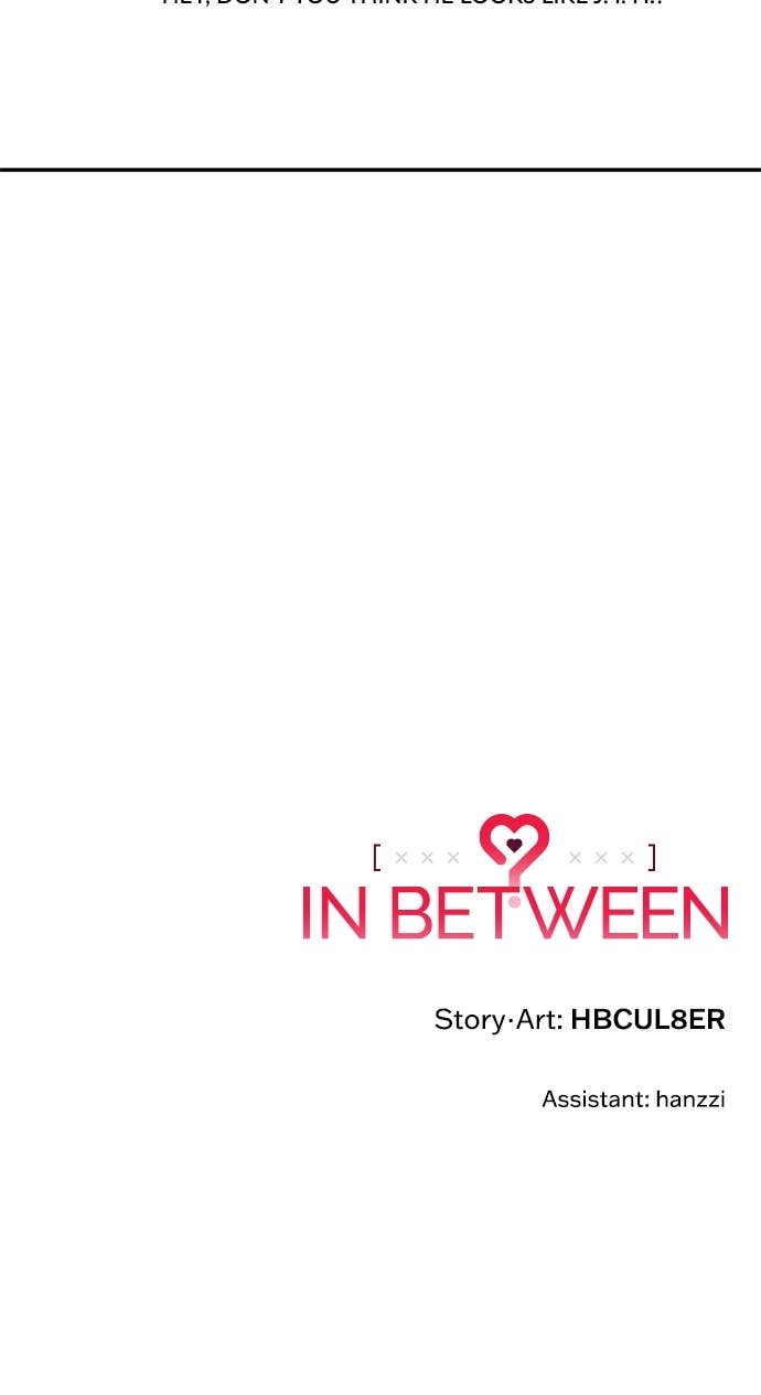In Between Chapter 9 – I Can't Get a Word In Page 57