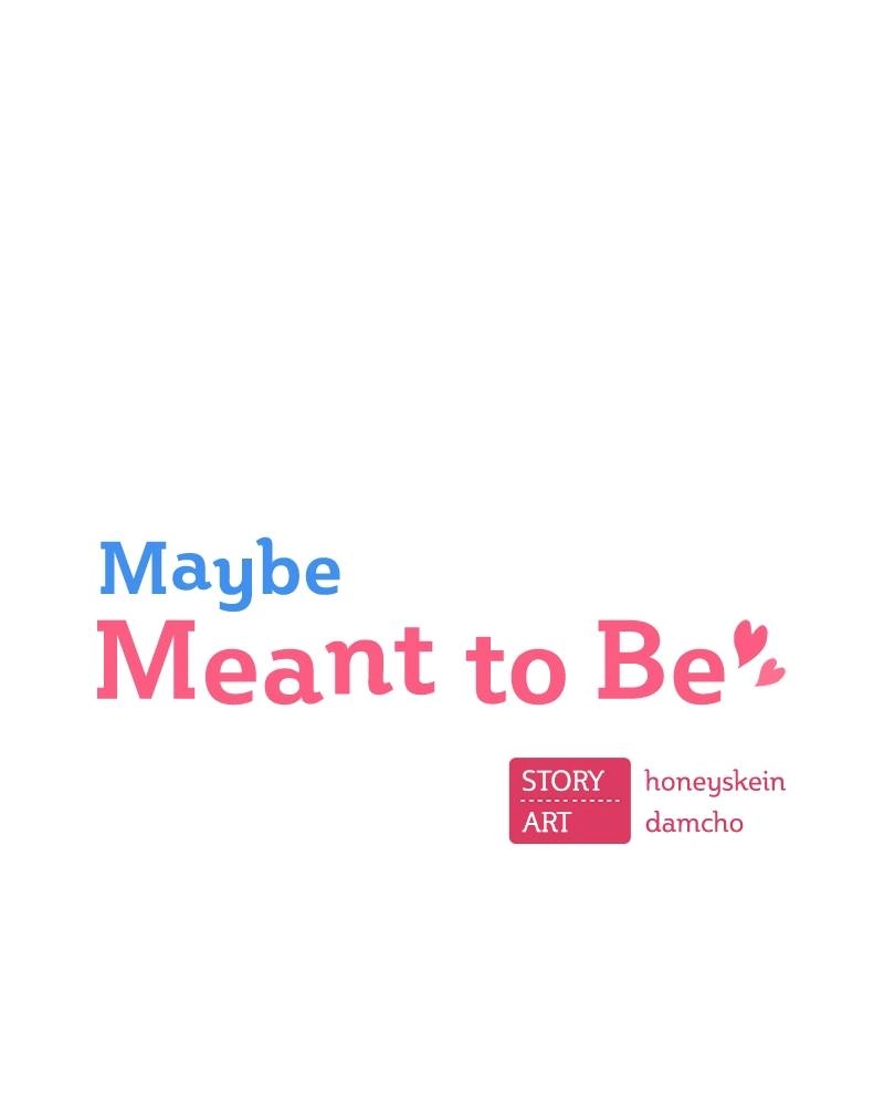 Maybe Meant to Be Chapter 9 - Me...Me...Me... Page 11