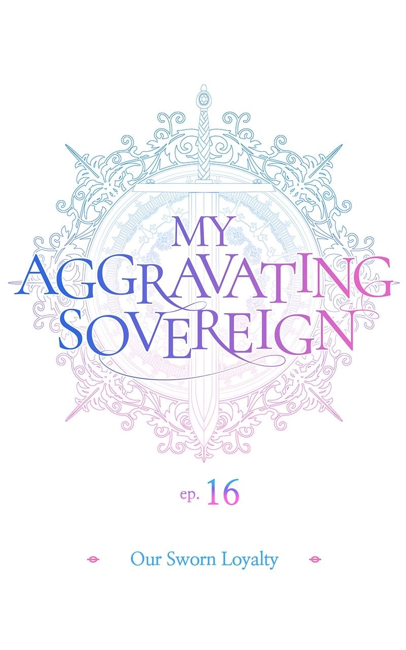 My Aggravating Sovereign Chapter 16 – Our Sworn Loyalty Page 16
