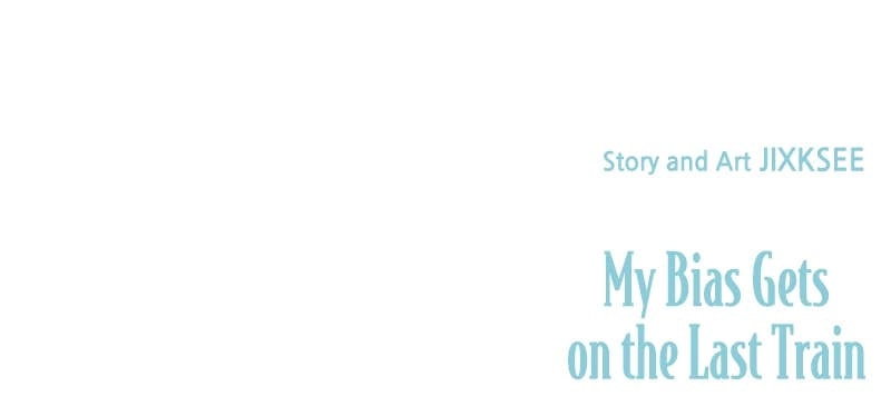 My Bias Gets on the Last Train Chapter 27 Page 169