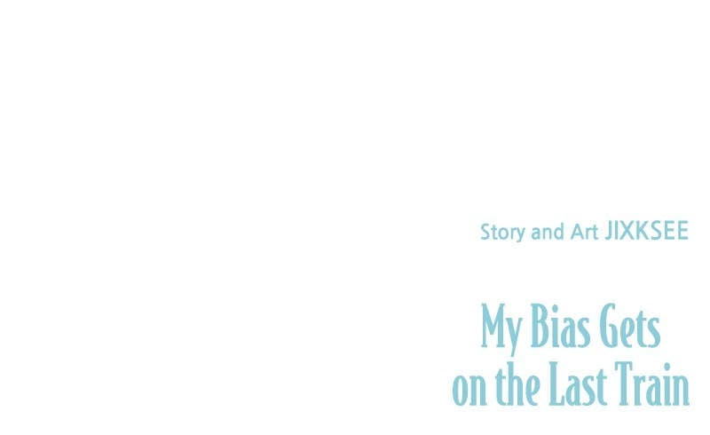 My Bias Gets on the Last Train Chapter 6 Page 154
