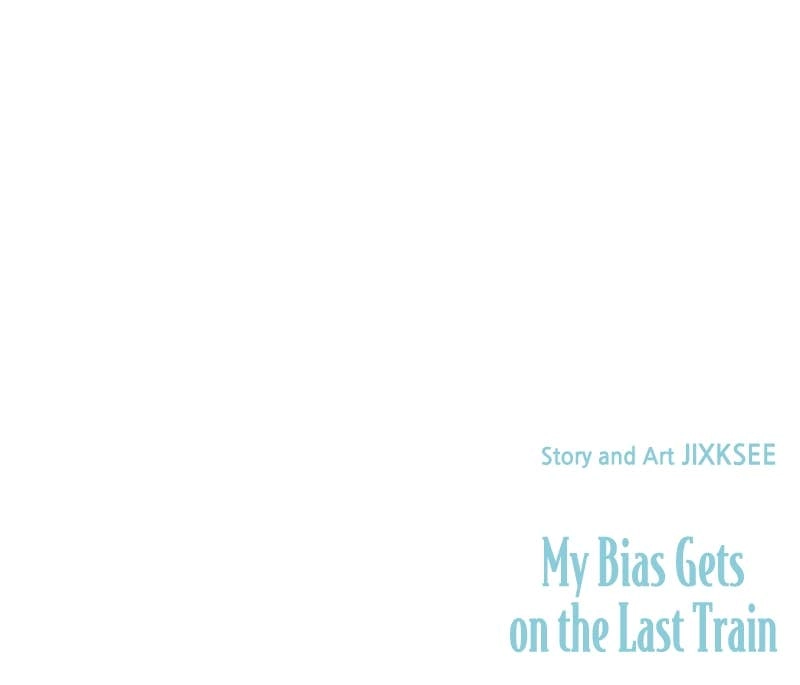 My Bias Gets on the Last Train Chapter 22 Page 161